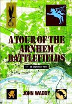 Tour of the Arnhem Battlefields 9780850525717 John Waddy, Boeken, Verzenden, Gelezen, John Waddy