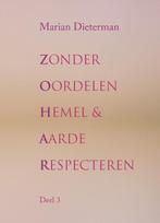 Goddelijkheid in het leven brengen / Zonder oordelen hemel &, Boeken, Verzenden, Zo goed als nieuw, Marian Dieterman