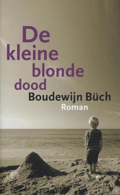 De kleine blonde dood 9789029567343 Boudewijn Buch, Boeken, Literatuur, Gelezen, Verzenden
