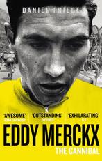 9780091943165 Eddy Merckx The Cannibal Daniel Friebe, Verzenden, Nieuw, Daniel Friebe