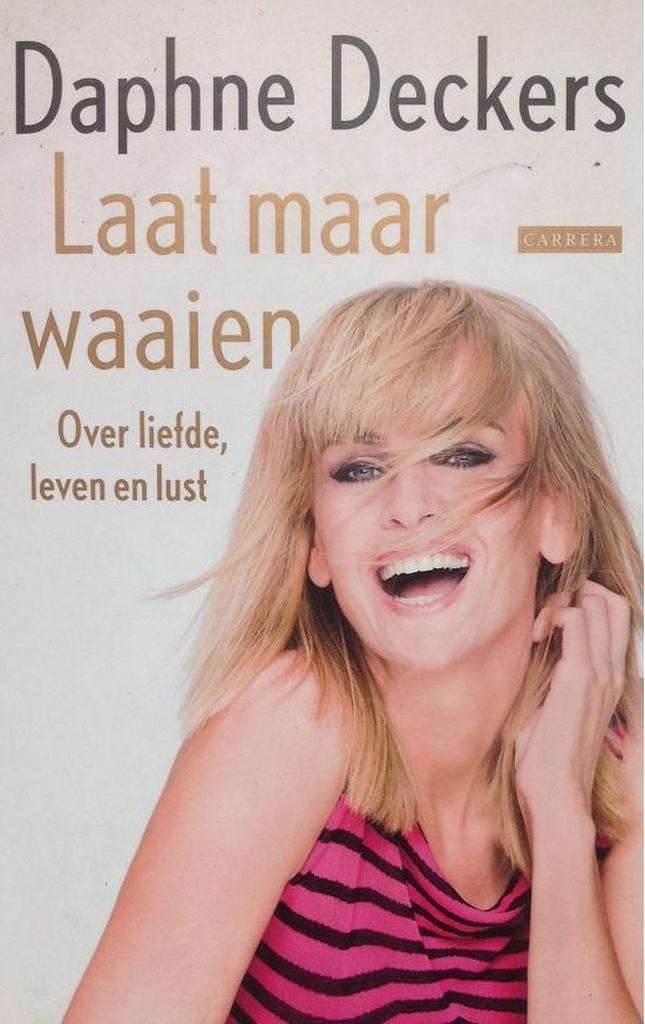 Laat maar waaien SPECIAL 9789048809165 Daphne Deckers, Boeken, Hobby en Vrije tijd, Gelezen, Verzenden