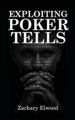 9780984033355 Exploiting Poker Tells Zachary Elwood, Verzenden, Nieuw, Zachary Elwood