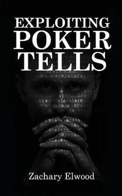 9780984033355 Exploiting Poker Tells Zachary Elwood, Boeken, Psychologie, Nieuw, Verzenden