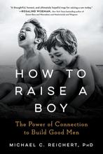 9780593189085 How To Raise A Boy Michael C. Reichert, Verzenden, Nieuw, Michael C. Reichert