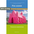 Per missie / Toer Reeks 9789023970491, Boeken, Verzenden, Zo goed als nieuw