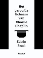 Het geroofde lichaam van Charlie Chaplin 9789046811207, Verzenden, Zo goed als nieuw, Edwin Fagel