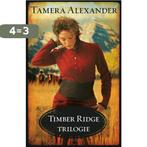 Timber Ridge trilogie 9789051945911 Tamera Alexander, Verzenden, Zo goed als nieuw, Tamera Alexander