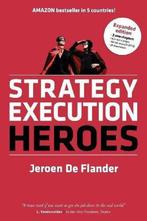 Strategy Execution Heroes - expanded edition 9789081487344, Verzenden, Zo goed als nieuw, Jeroen de Flander