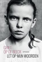 Let op mijn woorden 9789044636161 Griet Op de Beeck, Boeken, Romans, Verzenden, Gelezen, Griet Op de Beeck