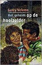 Geheim Op De Hooizolder 9789026610660 Gerry Velema, Gelezen, Verzenden, Gerry Velema, Gerry Velema-Drent