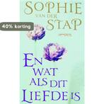 En wat als dit liefde is 9789044616668 Sophie van der Stap, Boeken, Verzenden, Gelezen, Sophie van der Stap