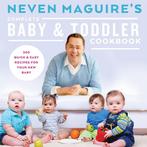 9780717166046 Complete Baby  Toddler Cookbook, Verzenden, Nieuw, Neven Maguire