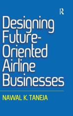 Designing Future-Oriented Airline Businesses, Ophalen of Verzenden, Nieuw