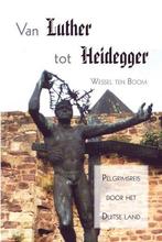 Van Luther tot Heidegger 9789402240054 Wessel ten Boom, Boeken, Verzenden, Zo goed als nieuw, Wessel ten Boom