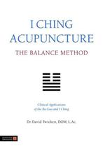 9781848190740 I Ching Acupuncture - The Balance Method, Verzenden, Nieuw, David Twicken