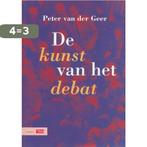 KUNST VAN HET POLITIEK DEBAT, DE 9789012092524, Verzenden, Zo goed als nieuw, Peter van der Geer