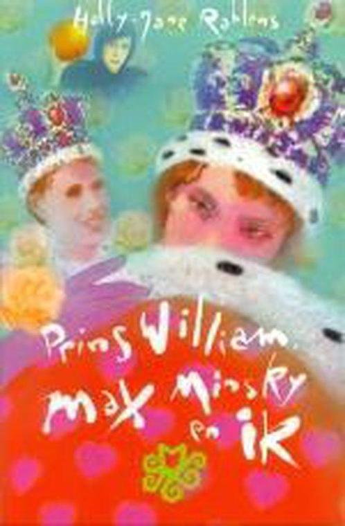 Prins William, Max Minsky En Ik 9789025737382, Boeken, Kinderboeken | Jeugd | 10 tot 12 jaar, Gelezen, Verzenden