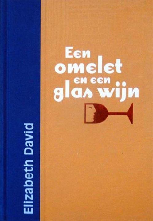 Een Omelet En Een Glas Wijn 9789072653130 Elisabeth David, Boeken, Kookboeken, Gelezen, Verzenden