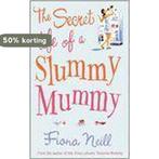SECRET LIFE OF A SLUMMY MUMMY 9781846051104 Fiona Neill, Boeken, Verzenden, Gelezen, Fiona Neill