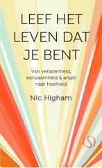 Leef het leven dat je bent 9789492995254 Nic Higham, Verzenden, Gelezen, Nic Higham