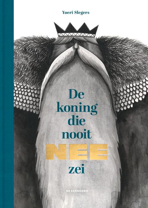 De koning die nooit nee zei 9789462918146 Yoeri Slegers, Boeken, Prentenboeken en Plaatjesalbums, Zo goed als nieuw, Verzenden