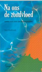 Na ons de zondvloed 9789055735723 P. Gerbrands, Boeken, Verzenden, Gelezen, P. Gerbrands