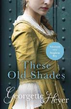 These Old Shades 9780099465829 Georgette Heyer, Boeken, Verzenden, Zo goed als nieuw, Georgette Heyer