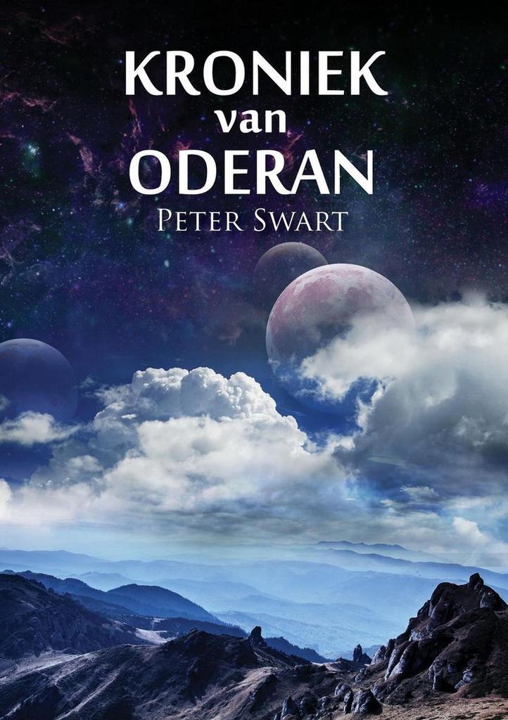 KRONIEK van ODERAN 9789402219241 Peter Swart, Boeken, Science fiction, Gelezen, Verzenden