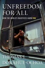 Unfreedom for All 9780190051686 Thomas J. Donahue-Ochoa, Verzenden, Zo goed als nieuw, Thomas J. Donahue-Ochoa