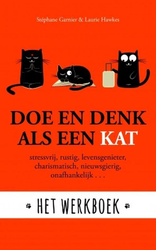 Doe en denk als een kat 9789021573533 Laurie Hawkes, Boeken, Psychologie, Gelezen, Verzenden