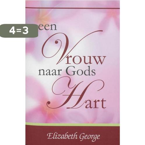 Een Vrouw naar Gods Hart 9789077669068 Elizabeth George, Boeken, Godsdienst en Theologie, Zo goed als nieuw, Verzenden