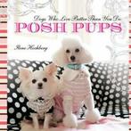 Posh pups: dogs who live better than you do by Ilene, Verzenden, Gelezen, Ilene Hochberg