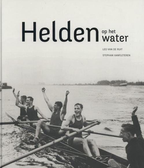 Helden op het water 9789491376764 Leo van de Ruit, Boeken, Sportboeken, Gelezen, Verzenden