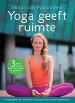 Yoga geeft ruimte 9789021563213 Skadi van Paasschen, Boeken, Verzenden, Zo goed als nieuw, Skadi van Paasschen