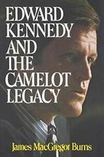 Edward Kennedy and the Camelot Legacy, Burns, MacGregor, Burns, James MacGregor, Zo goed als nieuw, Verzenden