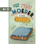 Mijn moeder is een dekbed 9789021468624 Lysette van Geel, Verzenden, Zo goed als nieuw, Lysette van Geel