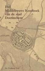 Het Middeleeuws Keurboek Van de Stad Doetinchem 978906011245, Boeken, Verzenden, Zo goed als nieuw