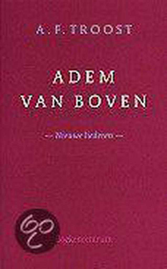 MUZIEKBOEK ADEM VAN BOVEN 9789023906841 A.F. Troost, Boeken, Godsdienst en Theologie, Gelezen, Verzenden