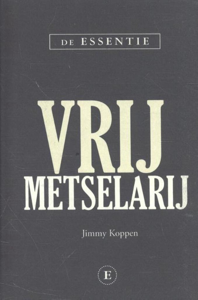 De essentie vrijmetselarij 9789460580017 Jimmy Koppen, Boeken, Politiek en Maatschappij, Gelezen, Verzenden